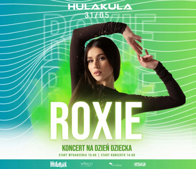 Dzień Dziecka z Roxie w HULAKULA. Rodzinny koncert, warsztaty i atrakcje od rana